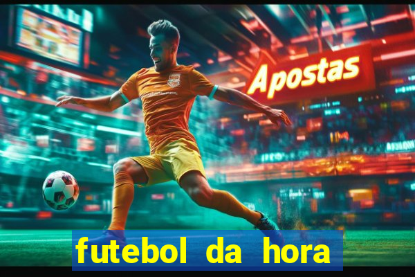 futebol da hora 3.7 ao vivo